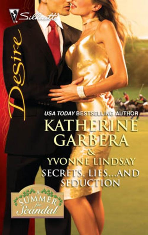 Cover of the book Secrets, Lies...and Seduction by Katherine Garbera, Yvonne Lindsay, Silhouette
