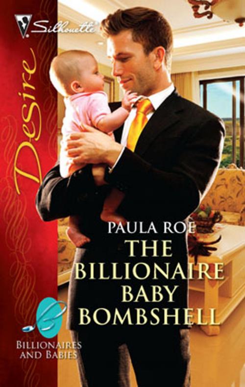 Cover of the book The Billionaire Baby Bombshell by Paula Roe, Silhouette