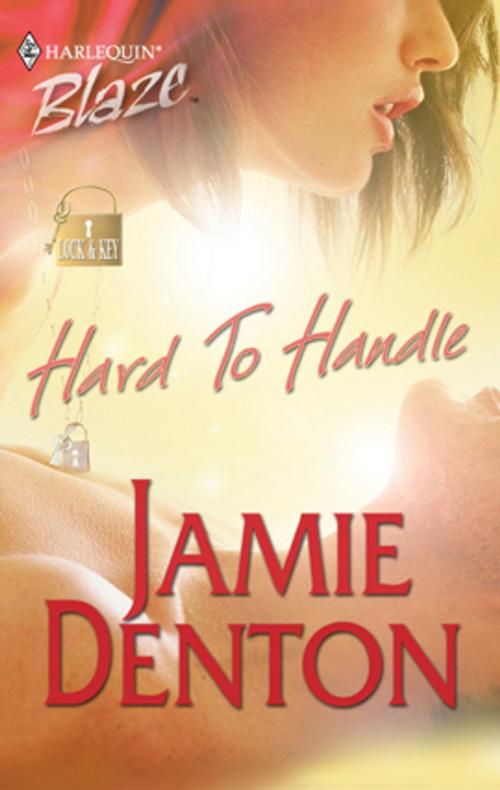 Cover of the book Hard To Handle by Jamie Denton, Harlequin
