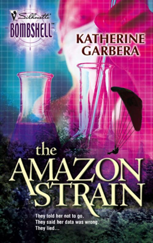Cover of the book The Amazon Strain by Katherine Garbera, Silhouette