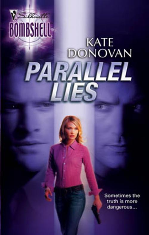Cover of the book Parallel Lies by Kate Donovan, Silhouette