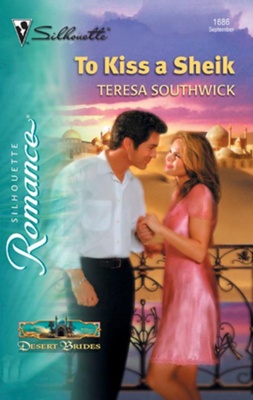 Cover of the book To Kiss a Sheik by Teresa Southwick, Silhouette