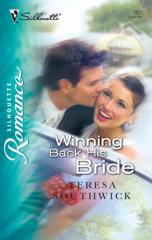 Cover of the book Winning Back His Bride by Teresa Southwick, Silhouette