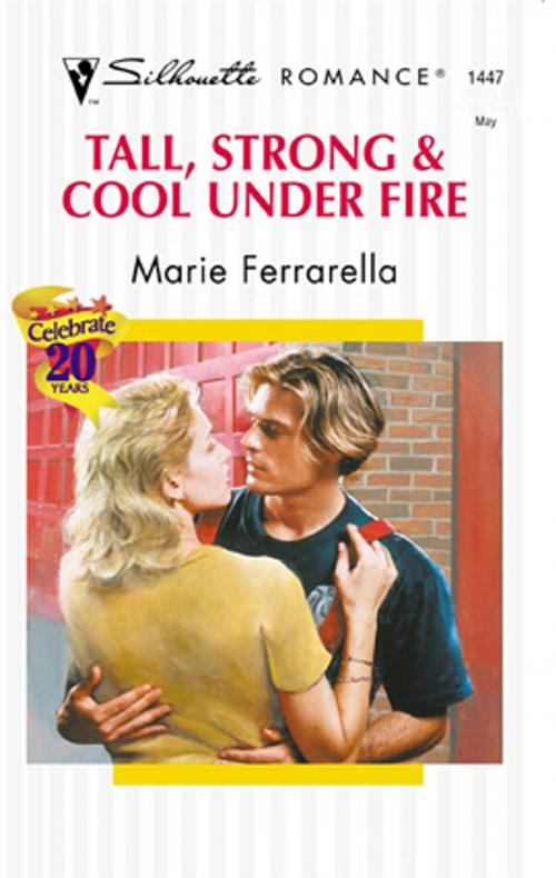 Cover of the book Tall, Strong & Cool Under Fire by Marie Ferrarella, Silhouette
