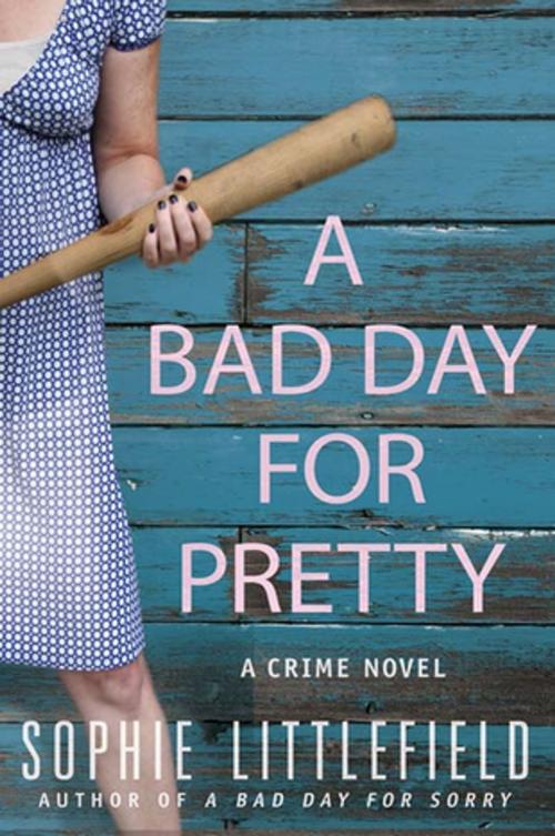 Cover of the book A Bad Day for Pretty by Sophie Littlefield, St. Martin's Press