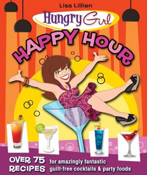 Cover of the book Hungry Girl Happy Hour by Lisa Lillien, St. Martin's Press