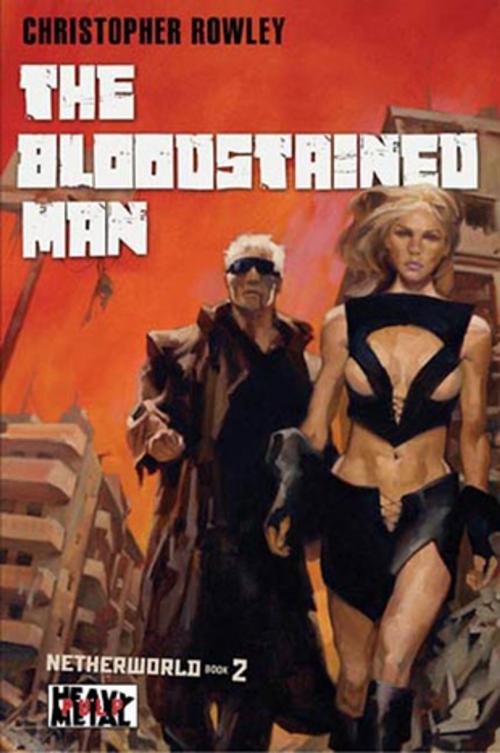 Cover of the book Heavy Metal Pulp: The Bloodstained Man by Christopher Rowley, Tom Doherty Associates