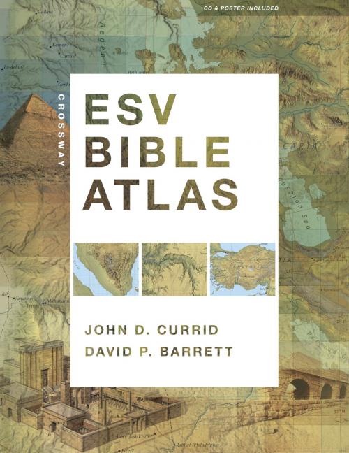 Cover of the book Crossway ESV Bible Atlas by David P. Barrett, John D. Currid, Crossway
