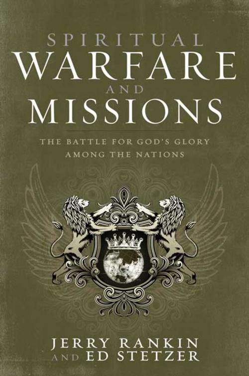 Cover of the book Spiritual Warfare and Missions by Jerry Rankin, Ed Stetzer, B&H Publishing Group