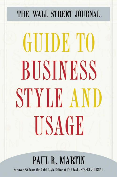 Cover of the book The Wall Street Journal Guide to Business Style and Us by Paul Martin, Free Press