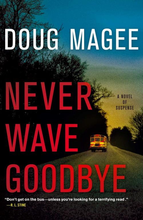 Cover of the book Never Wave Goodbye by Doug Magee, Gallery Books