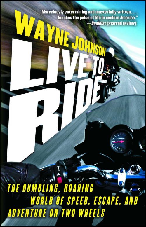 Cover of the book Live to Ride by Wayne Johnson, Atria Books