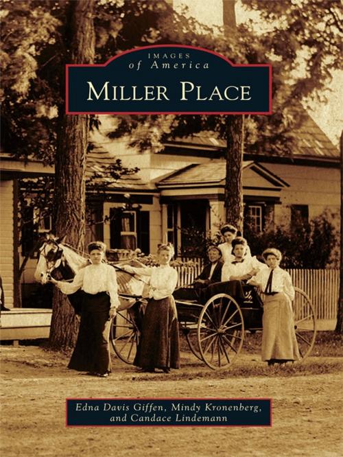 Cover of the book Miller Place by Edna Davis Giffen, Mindy Kronenberg, Candace Lindemann, Arcadia Publishing Inc.