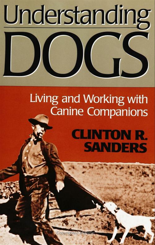 Cover of the book Understanding Dogs by Clinton Sanders, Temple University Press