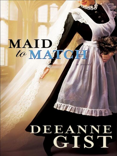 Cover of the book Maid to Match by Deeanne Gist, Baker Publishing Group
