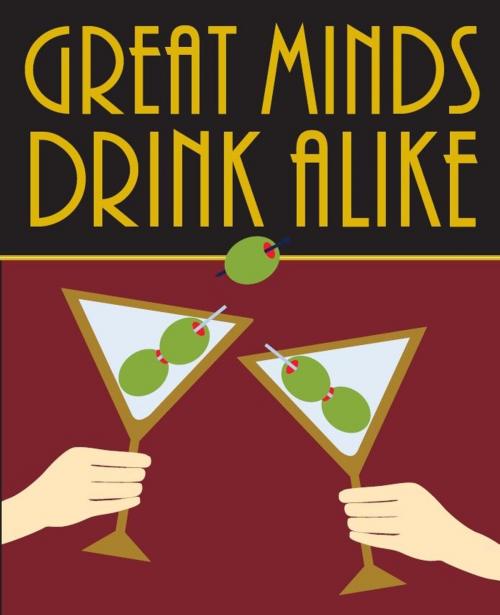 Cover of the book Great Minds Drink Alike by Virginia Reynolds, Peter Pauper Press, Inc.