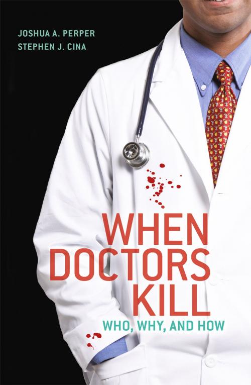 Cover of the book When Doctors Kill by Joshua A. Perper, Stephen J. Cina, Springer New York