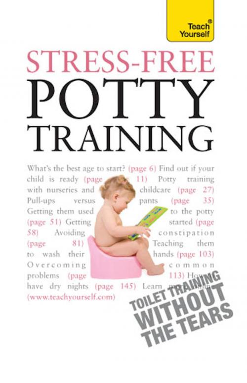 Cover of the book Stress-Free Potty Training: Teach Yourself by Geraldine Butler, Bernice Walmsley, John Murray Press
