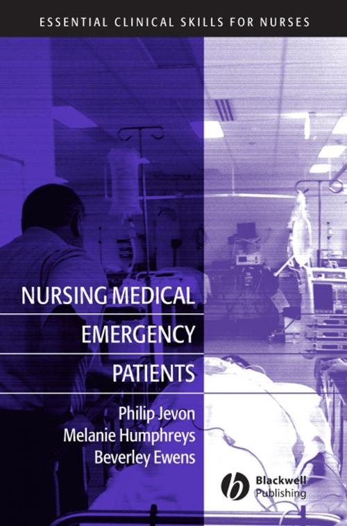 Cover of the book Nursing Medical Emergency Patients by Philip Jevon, Melanie Humphreys, Beverley Ewens, Wiley