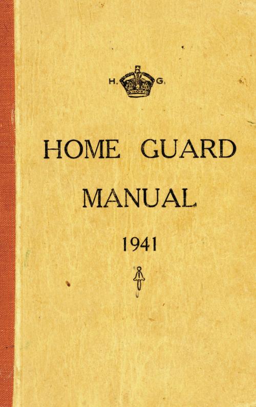 Cover of the book The Home Guard Manual 1941 by Campbell McCutcheon, Amberley Publishing