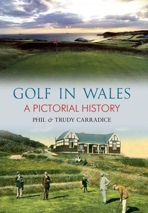 Cover of the book Golf in Wales by Trudy Carradice, Phil Carradice, Amberley Publishing