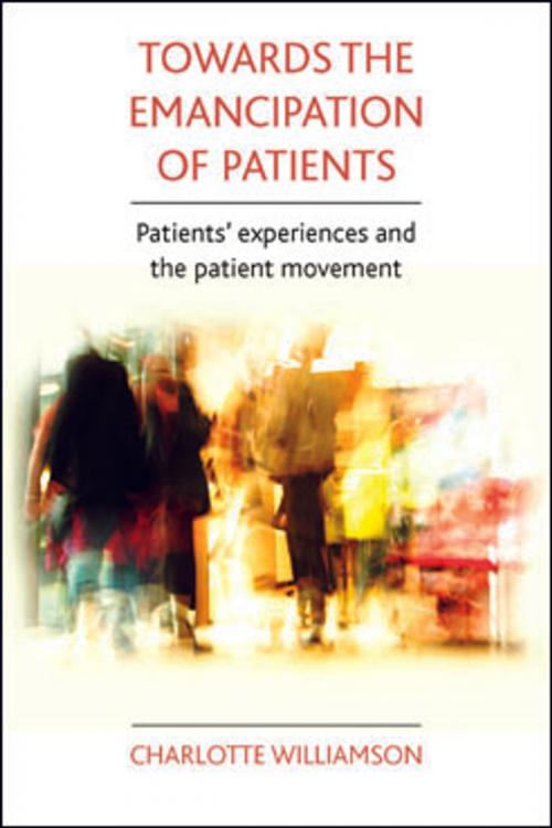 Cover of the book Towards the emancipation of patients by Williamson, Charlotte, Policy Press
