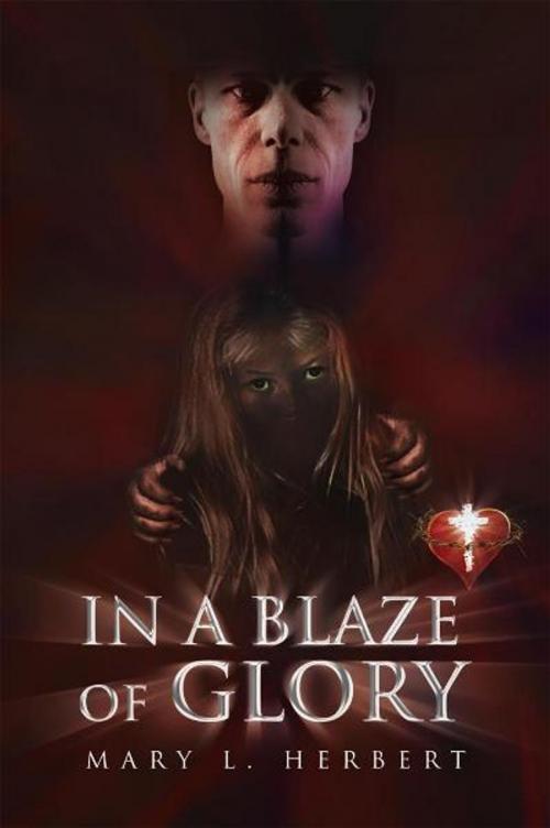 Cover of the book In a Blaze of Glory by Mary L. Herbert, Xlibris US