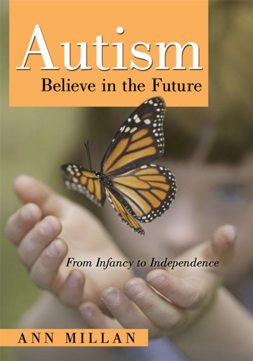 Cover of the book Autism Believe in the Future by Ann Millan, iUniverse