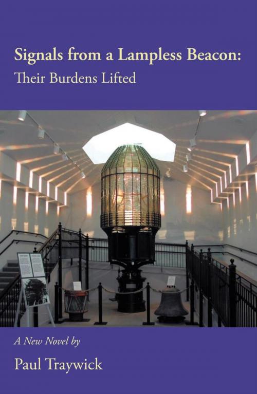 Cover of the book Signals from a Lampless Beacon: Their Burdens Lifted by Paul Traywick, iUniverse
