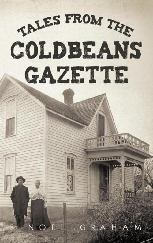Cover of the book Tales from the Coldbeans Gazette by Noel Graham, iUniverse