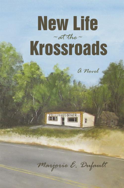 Cover of the book New Life at the Krossroads by Marjorie E. Dufault, iUniverse