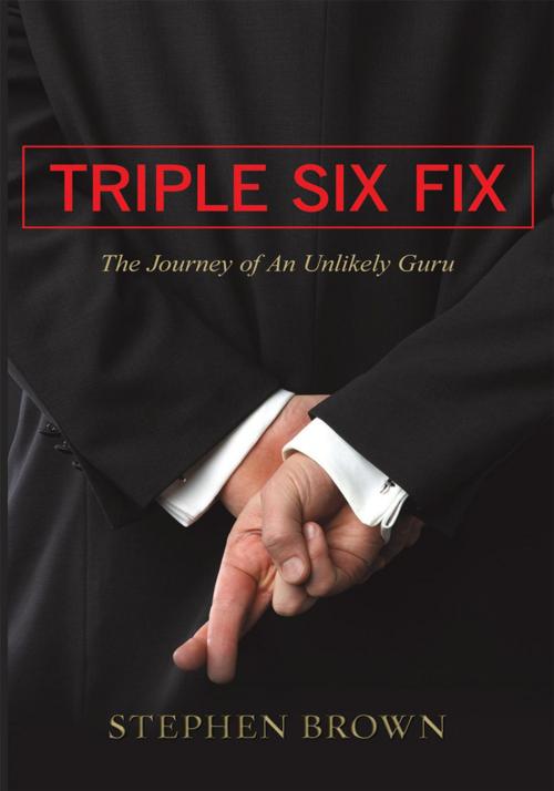 Cover of the book Triple Six Fix by Stephen Brown, iUniverse