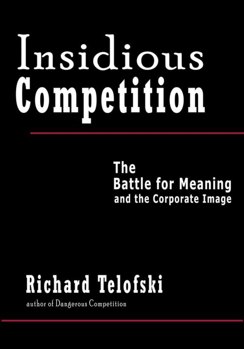 Cover of the book Insidious Competition by Richard Telofski, iUniverse