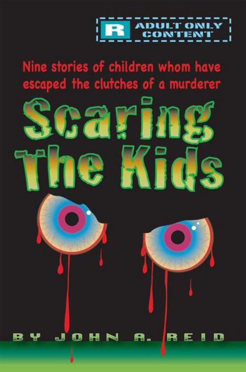 Cover of the book Scaring the Kids by John A. Reid, iUniverse