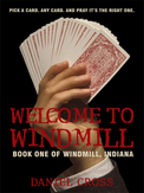 Cover of the book Welcome to Windmill by Daniel Cross, iUniverse