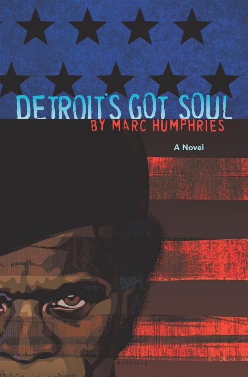 Cover of the book Detroit's Got Soul by Marc Humphries, iUniverse