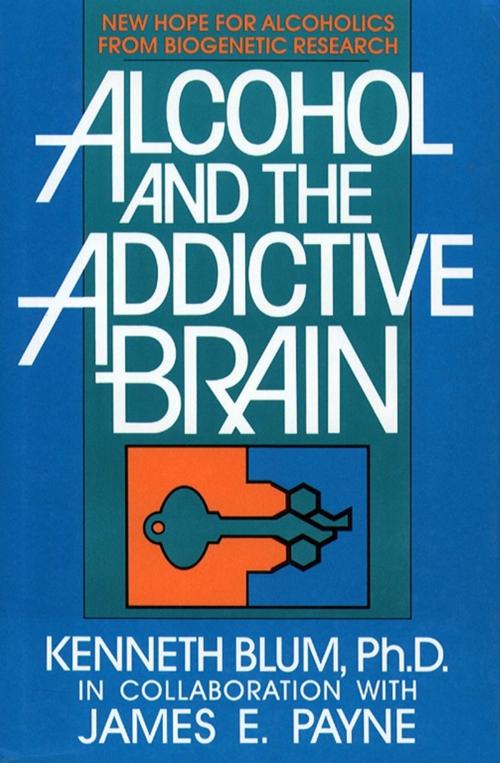 Cover of the book Alcohol and the Addictive Brain by Kenneth Blum, Free Press