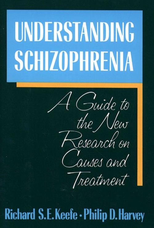 Cover of the book Understanding Schizophrenia by Richard Keefe, Philip D. Harvey, Free Press