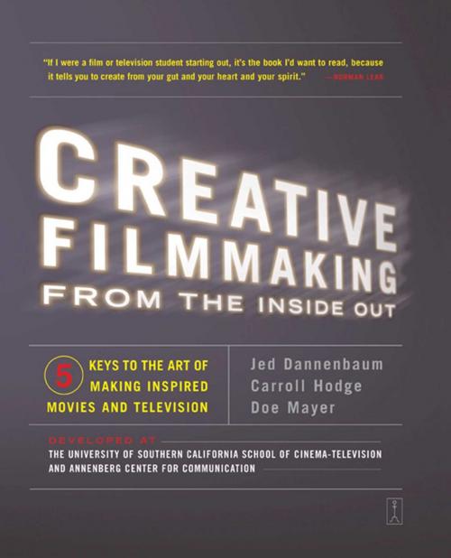 Cover of the book Creative Filmmaking from the Inside Out by Jed Dannenbaum, Carroll Hodge, Doe Mayer, Touchstone