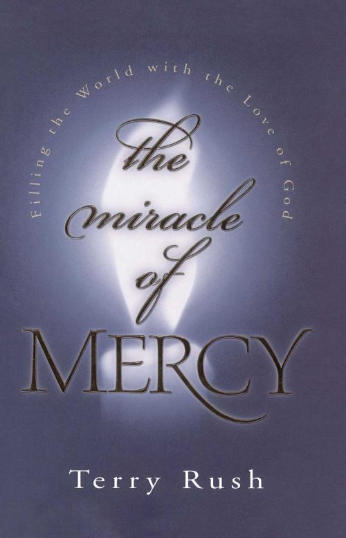 Cover of the book The Miracle of Mercy by Terry Rush, Howard Books