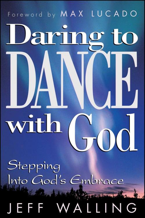 Cover of the book Daring to Dance With God by Jeff Walling, Howard Books