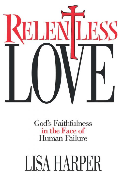 Cover of the book Relentless Love by Lisa Harper, Howard Books