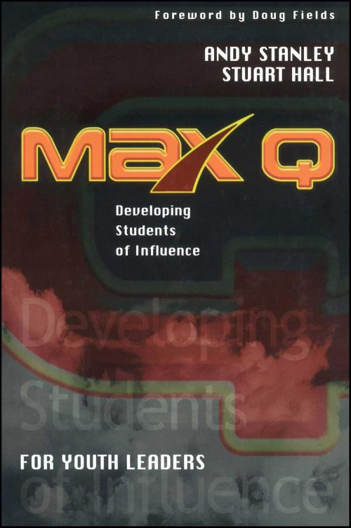 Cover of the book Max Q for Youth Leaders by Andy Stanley, Stuart Hall, Howard Books