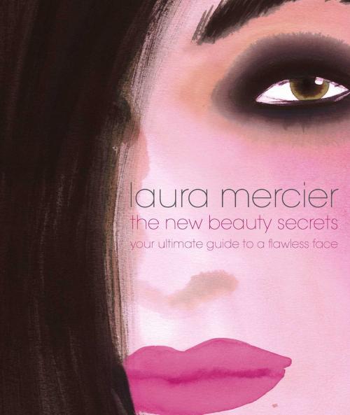 Cover of the book The New Beauty Secrets by Laura Mercier, Atria Books