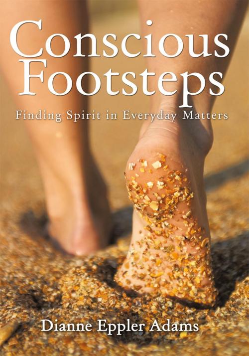 Cover of the book Conscious Footsteps by Dianne Eppler Adams, AuthorHouse