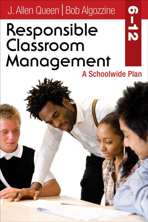 Cover of the book Responsible Classroom Management, Grades 6–12 by Bob Algozzine, J. Allen Queen, SAGE Publications