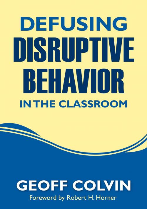 Cover of the book Defusing Disruptive Behavior in the Classroom by Geoffrey T. Colvin, SAGE Publications