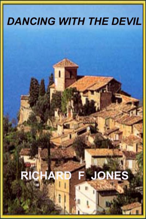 Cover of the book Dancing with the Devil by Richard F Jones, Richard F Jones