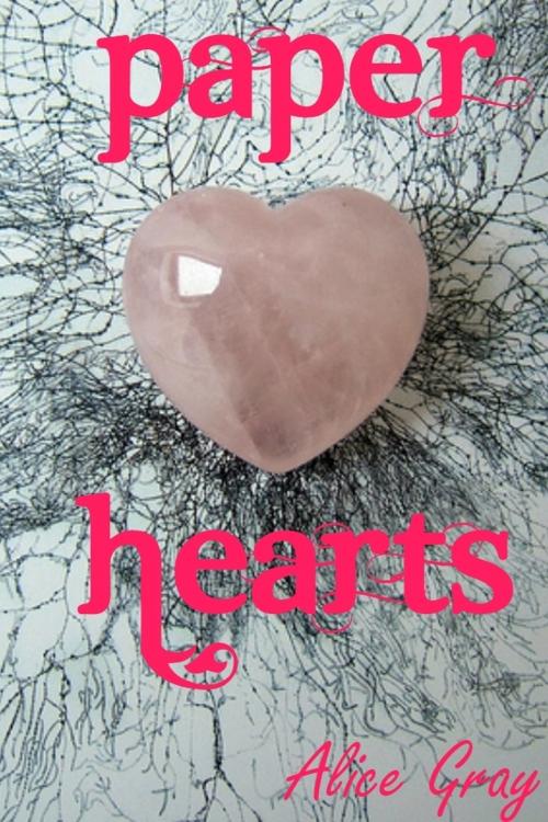 Cover of the book Paper Hearts by Alice Gray, Alice Gray