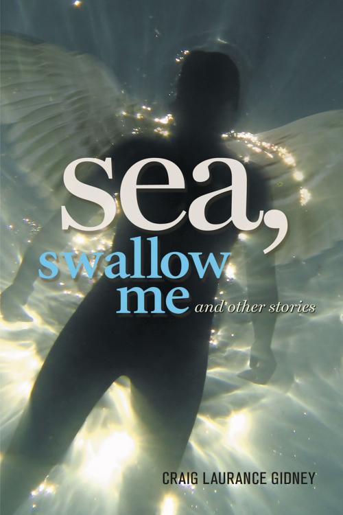 Cover of the book Sea Swallow Me and Other Stories by Craig L. Gidney, Lethe Press